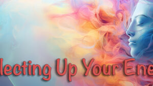 Collecting Up Your Energy