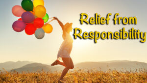 Relief from Responsibility